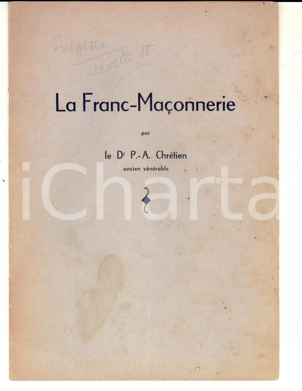 Libro, pubblicazione d epoca 1930 ca MASSONERIA P.A CHRETIEN La FrancMaÃ§onnerie 16 pp. RARO 1