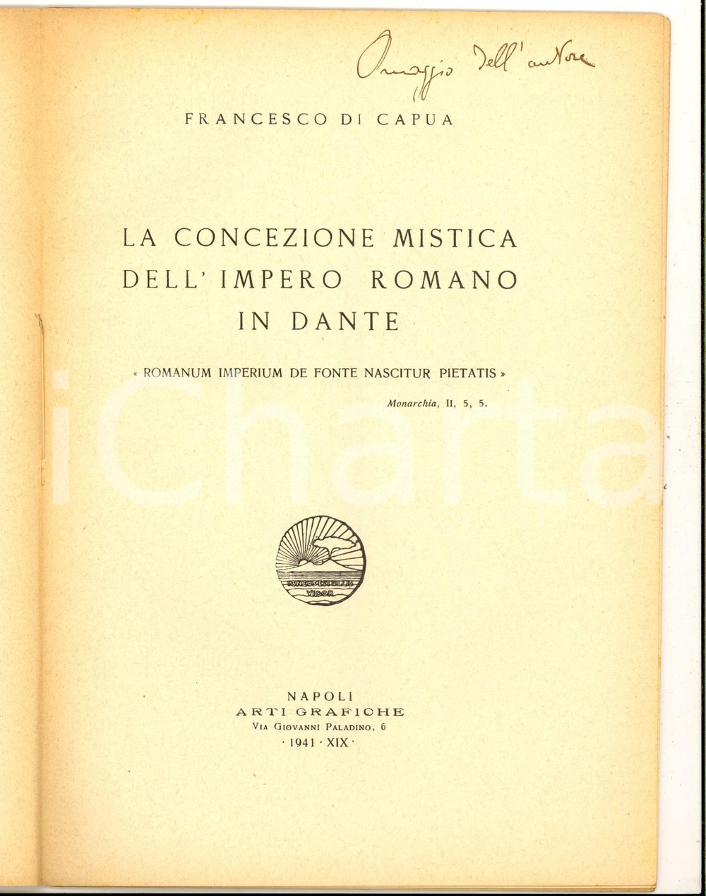 Libro, pubblicazione d epoca 1941 Francesco DI CAPUA Concezione mistica dell Impero romano in Dante AUTOGRAFO 1