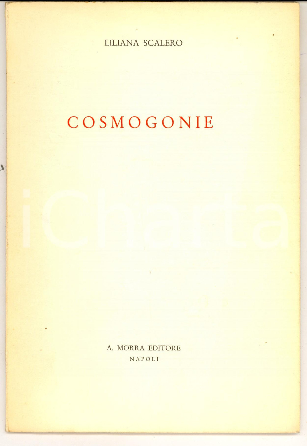 Libro, pubblicazione d epoca 1966 Liliana SCALERO Cosmogonie A. MORRA Editore NAPOLI 30 pp. 1