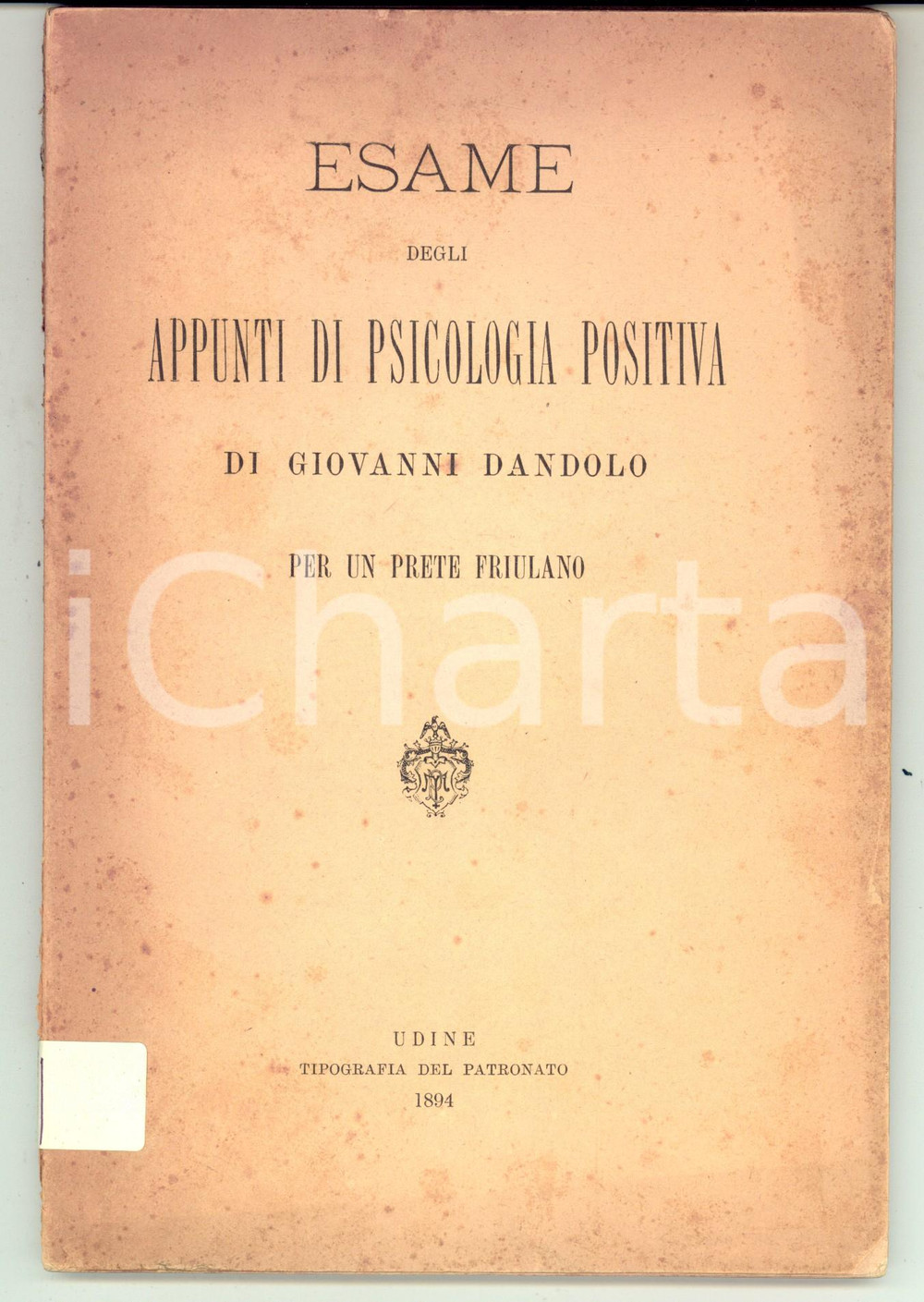 Libro, pubblicazione d epoca 1894 UDINE Giovanni DANDOLO Esame degli appunti di psicologia positiva 1