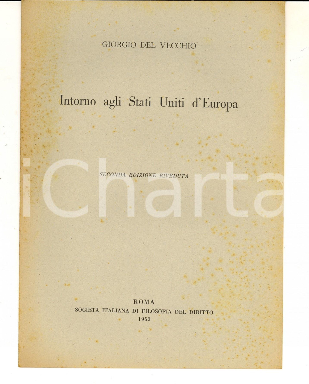 Libro, pubblicazione d epoca 1953 Giorgio DEL VECCHIO Intorno agli Stato Uniti d Europa Invio AUTOGRAFO 1