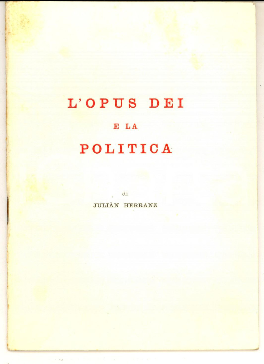Libro, pubblicazione d epoca 1957 Julian HERRANZ L Opus Dei e la politica Estratto Nuestro tiempo 34 pp. 1