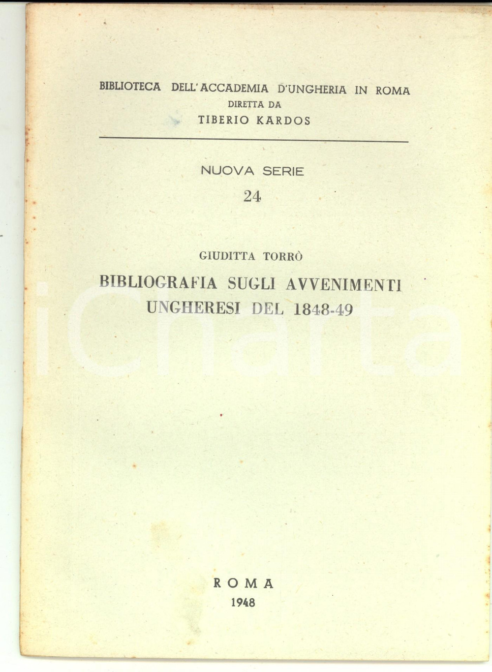 Libro, pubblicazione d epoca 1948 Giuditta TORRO  Bibliografia sugli avvenimenti ungheresi del 184849 1