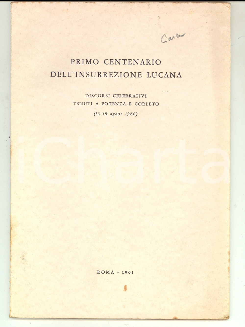Libro, pubblicazione d epoca 1961 Raffaele CIASCA Primo centenario insurrezione lucana  Discorsi celebrativi 1