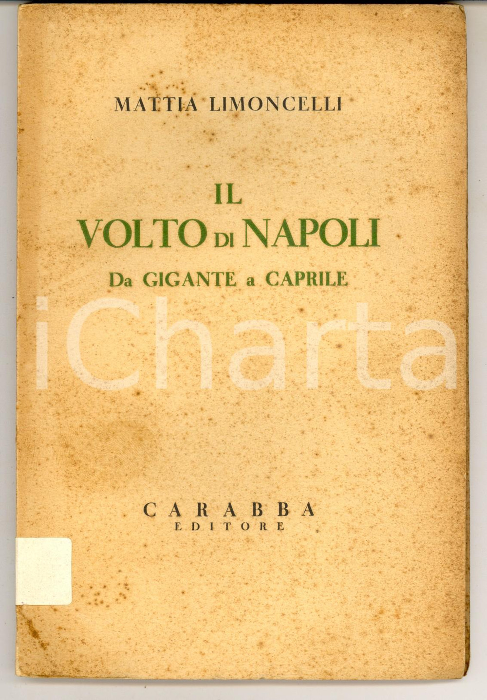 Libro, pubblicazione d epoca 1937 Mattia LIMONCELLI Il volto di Napoli da Gigante a Caprile Invio AUTOGRAFO 1