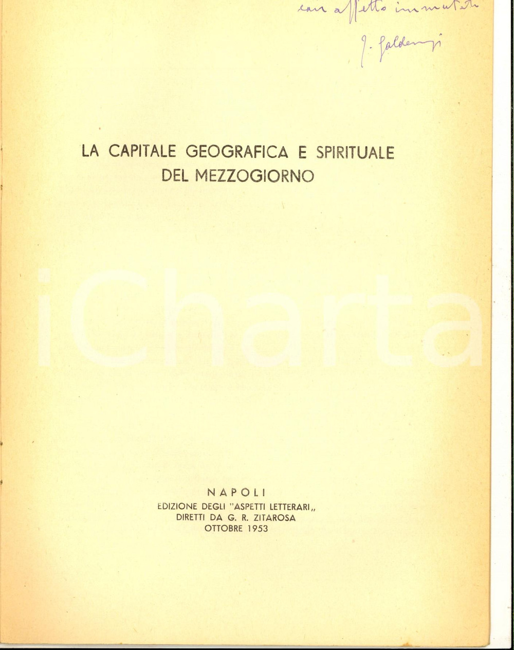 1953 Franco GALDENZI Capitale geografica e spirituale del Mezzogiorno *Autografo Pubblicazione con invio autografo. CONDIZIONI: G PAGINE: 10        originale e autentica 1