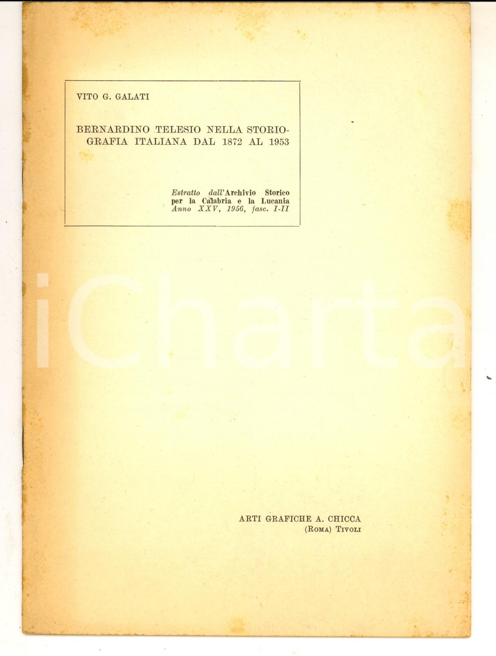 1956 Vito G. GALATI Bernardino Telesio nella storiografia italiana *Estratto Pubblicazione d'epoca. CONDIZIONI: G PAGINE: 16        originale e autentica 1