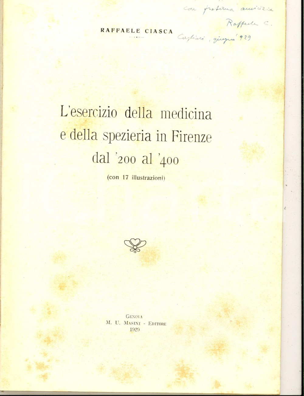 Libro, pubblicazione d epoca 1929 Raffaele CIASCA L esercizio della spezieria in Firenze Invio AUTOGRAFO 1