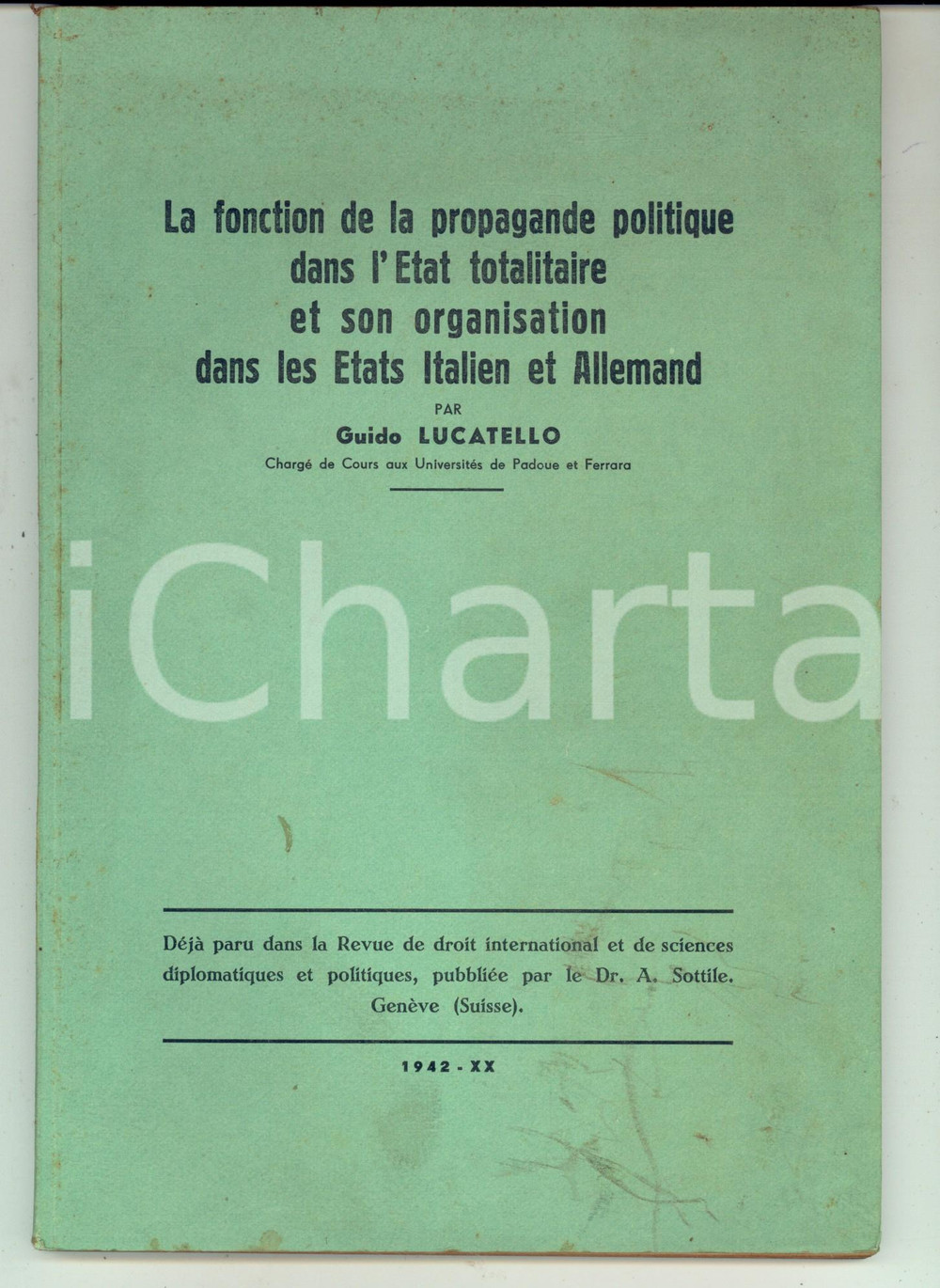 Libro, pubblicazione d epoca 1942 Guido LUCATELLO La fonction de la propagande Etat totalitaire Autografo 1