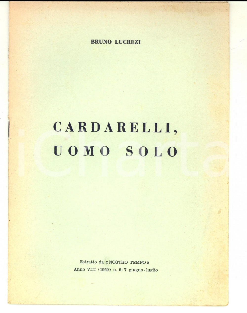 Libro, pubblicazione d epoca 1957 Bruno LUCREZI Cardarelli, uomo solo Estratto da Nostro tempo 14 pp. 1