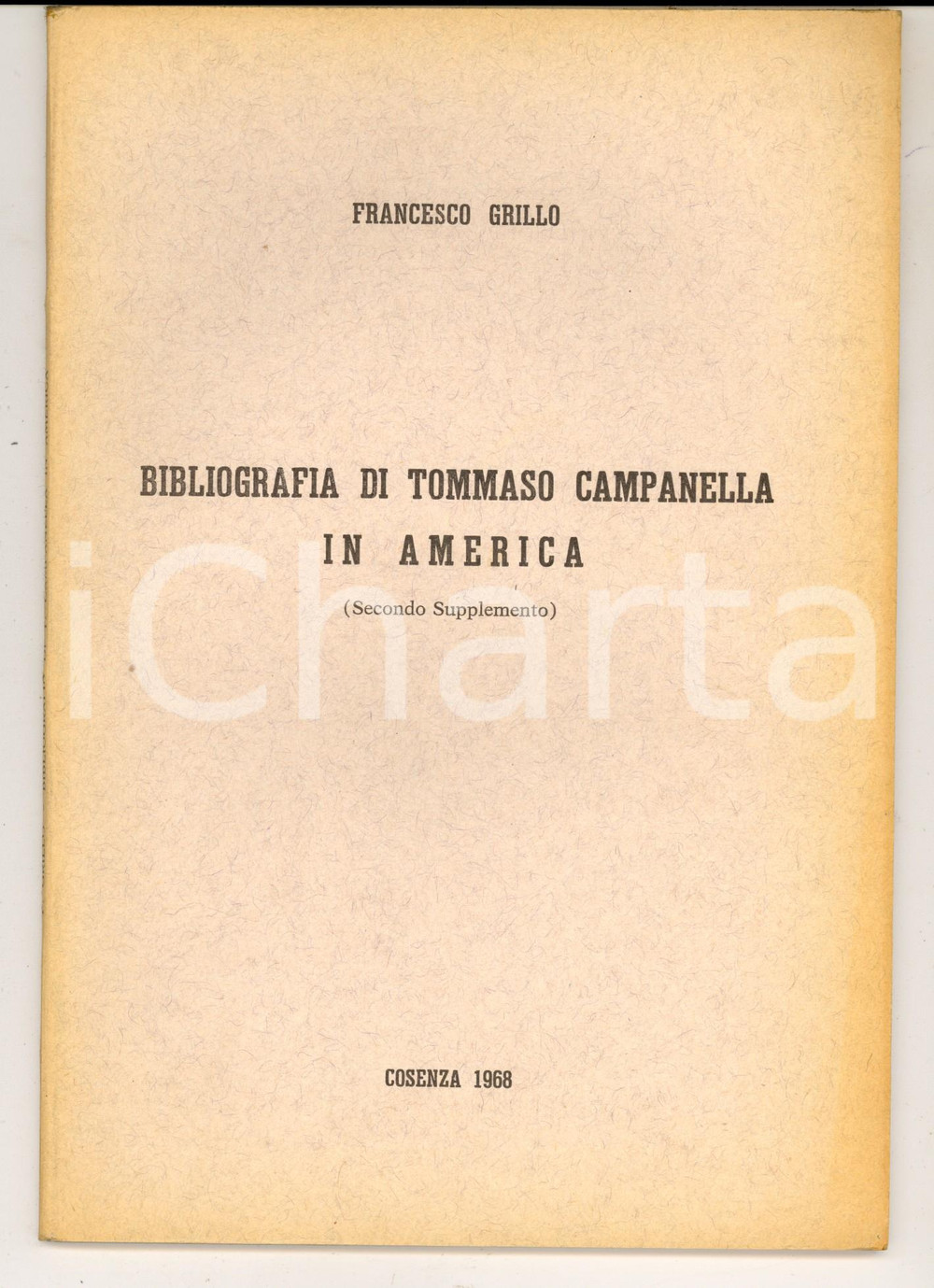 Libro, pubblicazione d epoca 1968 COSENZA Francesco GRILLO Bibliografia di Tommaso Campanella in America 1