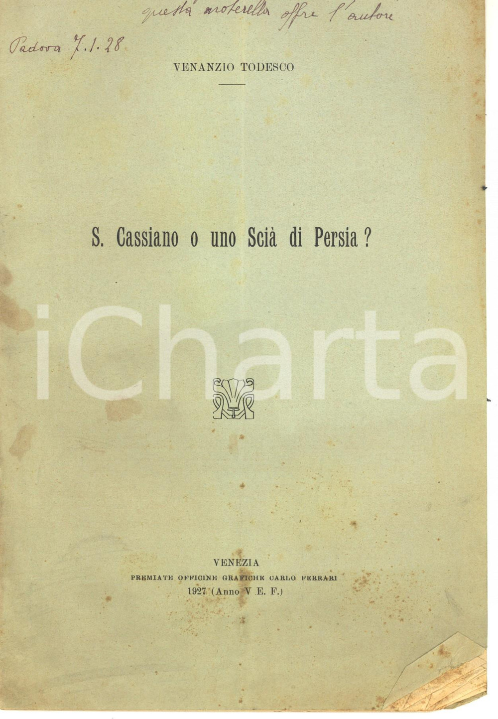 Libro, pubblicazione d epoca 1927 Venanzio TODESCO S. Cassiano o uno SciÃ  di Persia? Invio autografo 1
