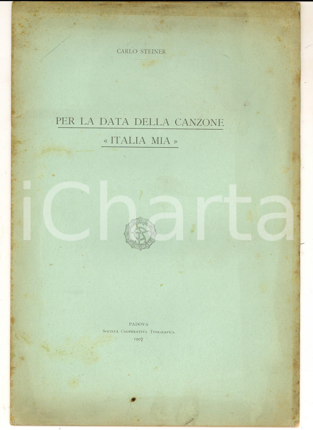 Libro, pubblicazione d epoca 1907 PADOVA Carlo STEINER Per la data della canzone Italia mia 18 pp. 1