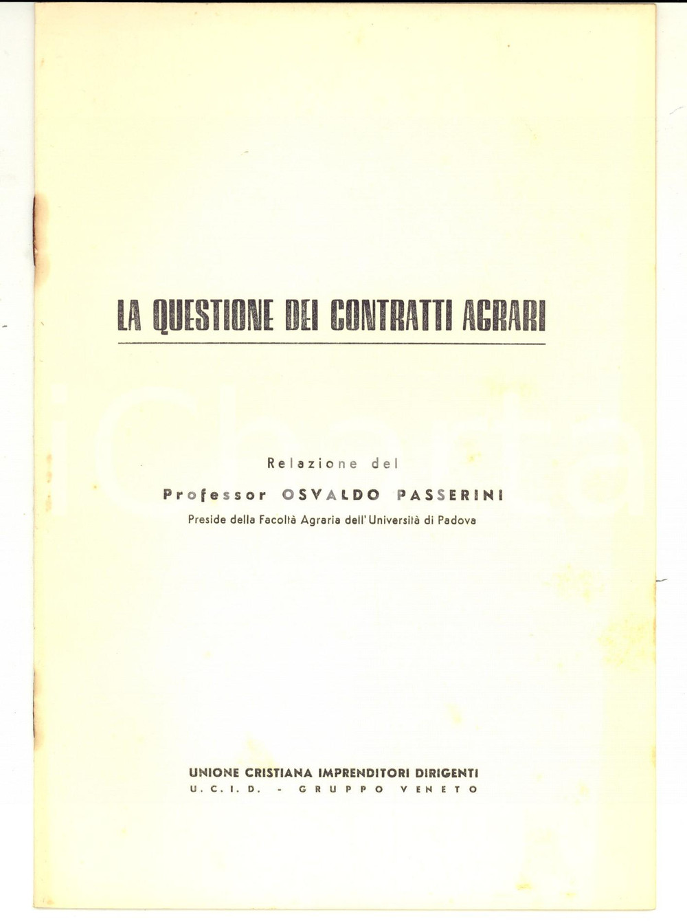 Libro, pubblicazione d epoca 1955 Osvaldo PASSERINI La questione dei contratti agrari UCID VENETO 16 pp. 1