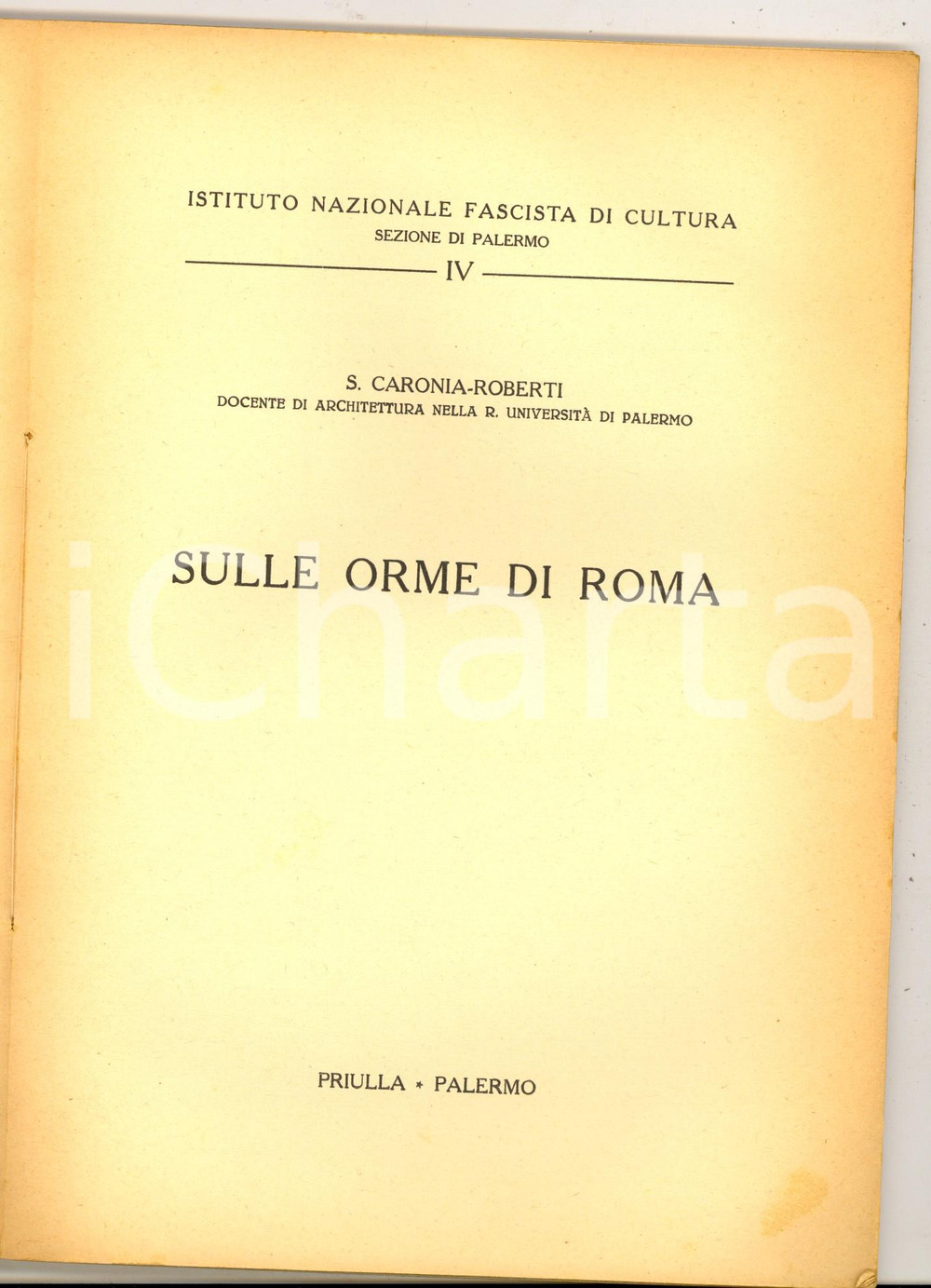 Libro, pubblicazione d epoca 1935 ca Salvatore CARONIAROBERTI Sulle orme di Roma ed. PRIULLA ILLUSTRATO 1