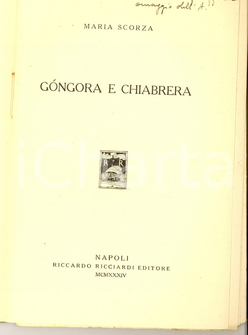 Libro, pubblicazione d epoca 1934 Maria SCORZA Gongora e Chiabrera Invio AUTOGRAFO ed. RICCIARDI 66 pp. 1