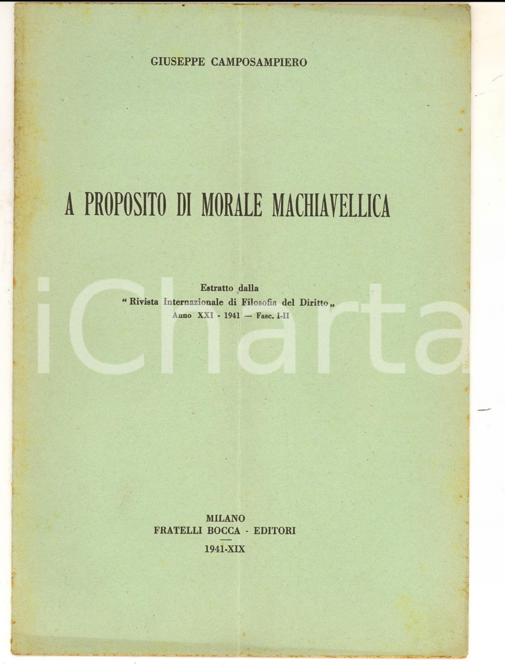 Libro, pubblicazione d epoca 1941 Giuseppe CAMPOSAMPIERO A proposito di morale machiavellica Ed. BOCCA 1