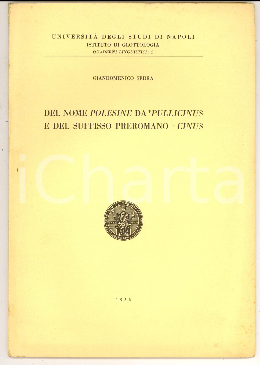 Libro, pubblicazione d epoca 1956 Giandomenico SERRA Del nome Polesine da Pullicinus e del suffisso cinus 1