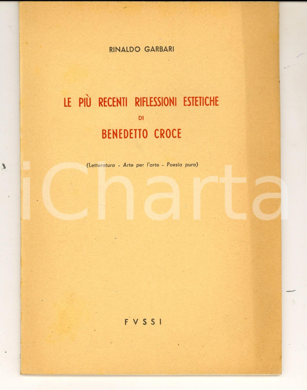 Libro, pubblicazione d epoca 1951 Rinaldo GARBARI Le piÃ¹ recenti riflessioni estetiche di Benedetto Croce 1