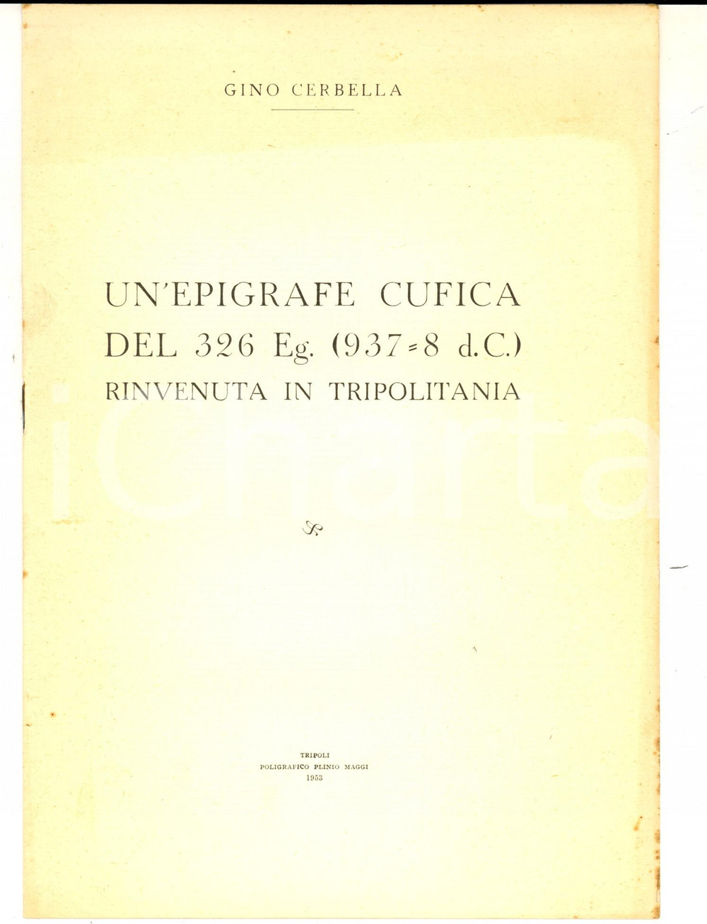 Libro, pubblicazione d epoca 1953 TRIPOLI Gino CERBELLA Un epigrafe cufica rinvenuta in Tripolitania 1