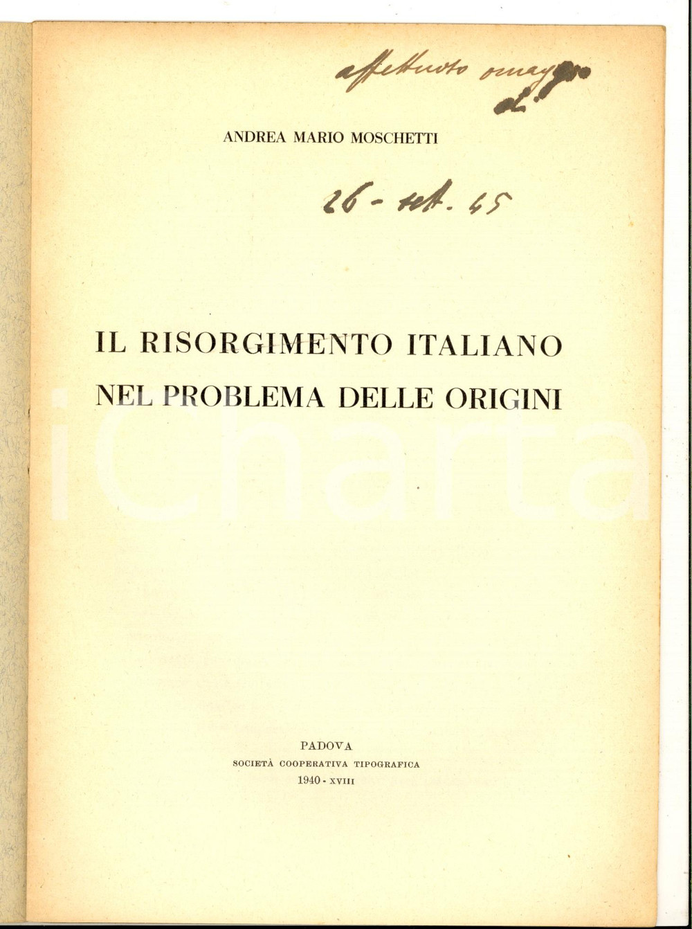 Libro, pubblicazione d epoca 1940 Andrea Mario MOSCHETTI Il Risorgimento italiano nelle origini Autografo 1
