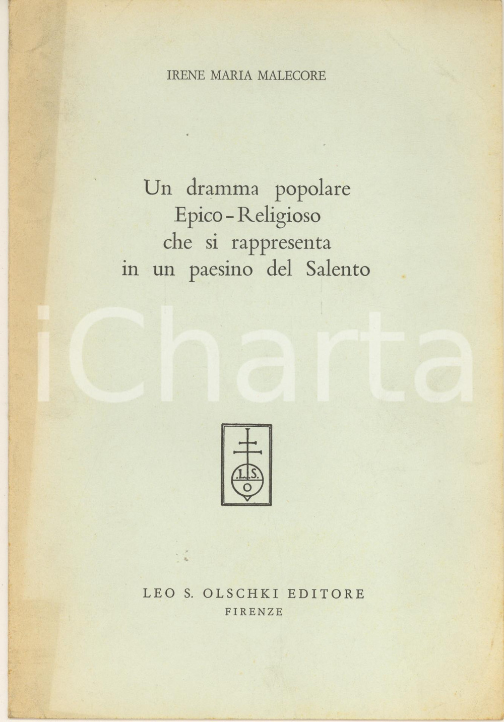 Libro, pubblicazione d epoca 1962 Irene Maria MALECORE Un dramma popolare epicoreligioso del Salento 1