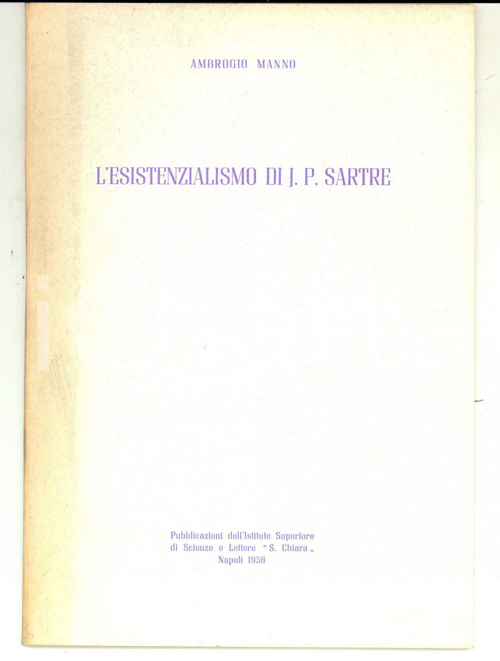 Libro, pubblicazione d epoca 1958 NAPOLI P. Ambrogio MANNO L esistenzialismo di J. P. Sartre Estratto 64 pp. 1