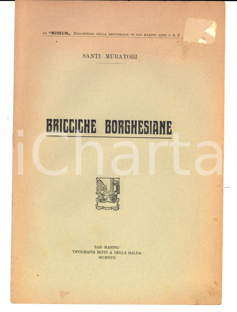 Libro, pubblicazione d epoca 1917 SAN MARINO Santi MURATORI Bricciche borghesiane Estratto MUSEUM 12 pp. 1