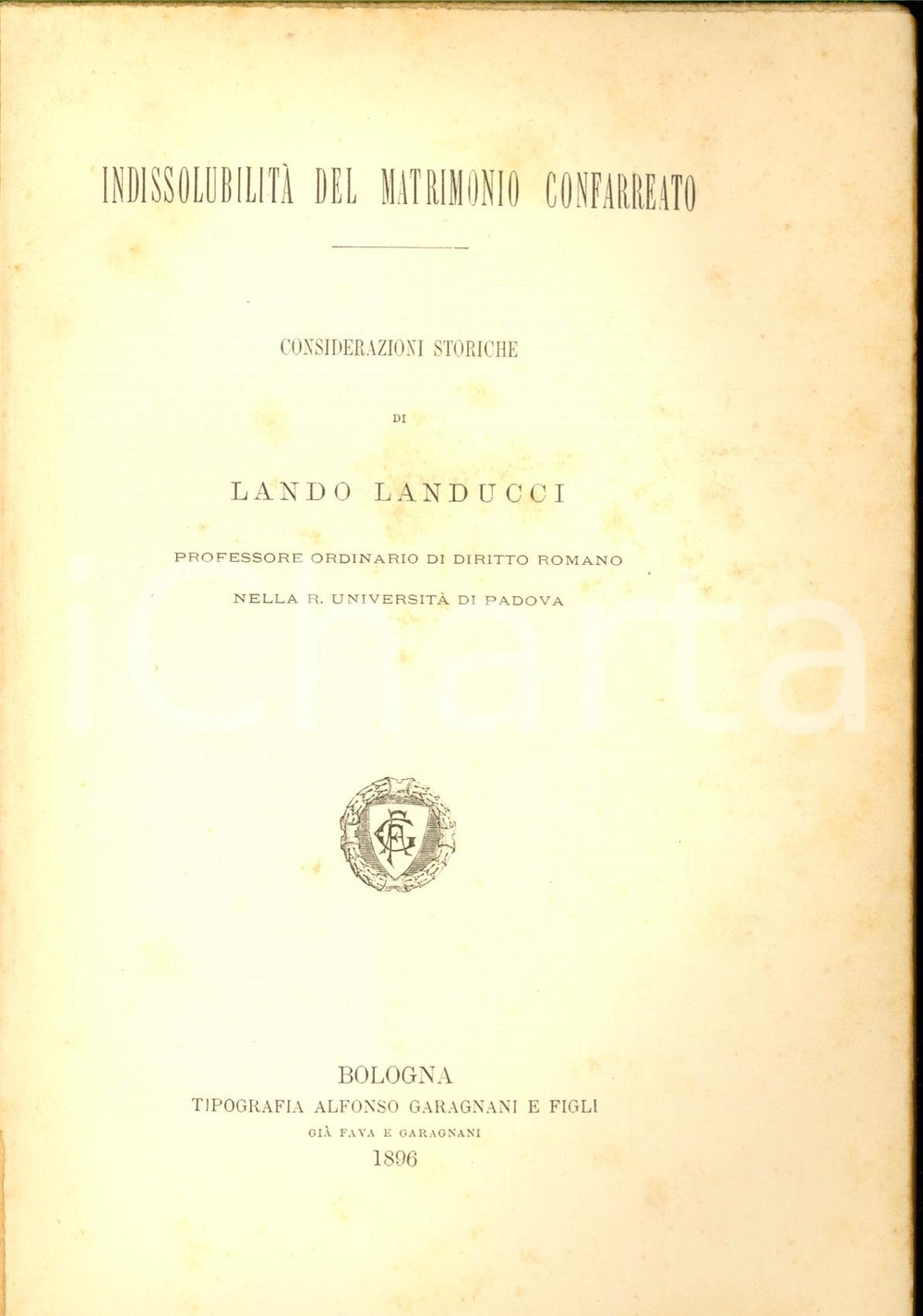 Libro, pubblicazione d epoca 1896 Lando LANDUCCI IndissolubilitÃ  del matrimonio confarreato ed. GARAGNANI 1