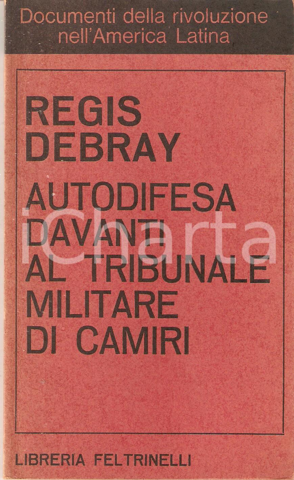 Libro, pubblicazione d epoca 1968 Regis DEBRAY Autodifesa davanti al tribunale militare di CAMIRI Feltrinelli 1