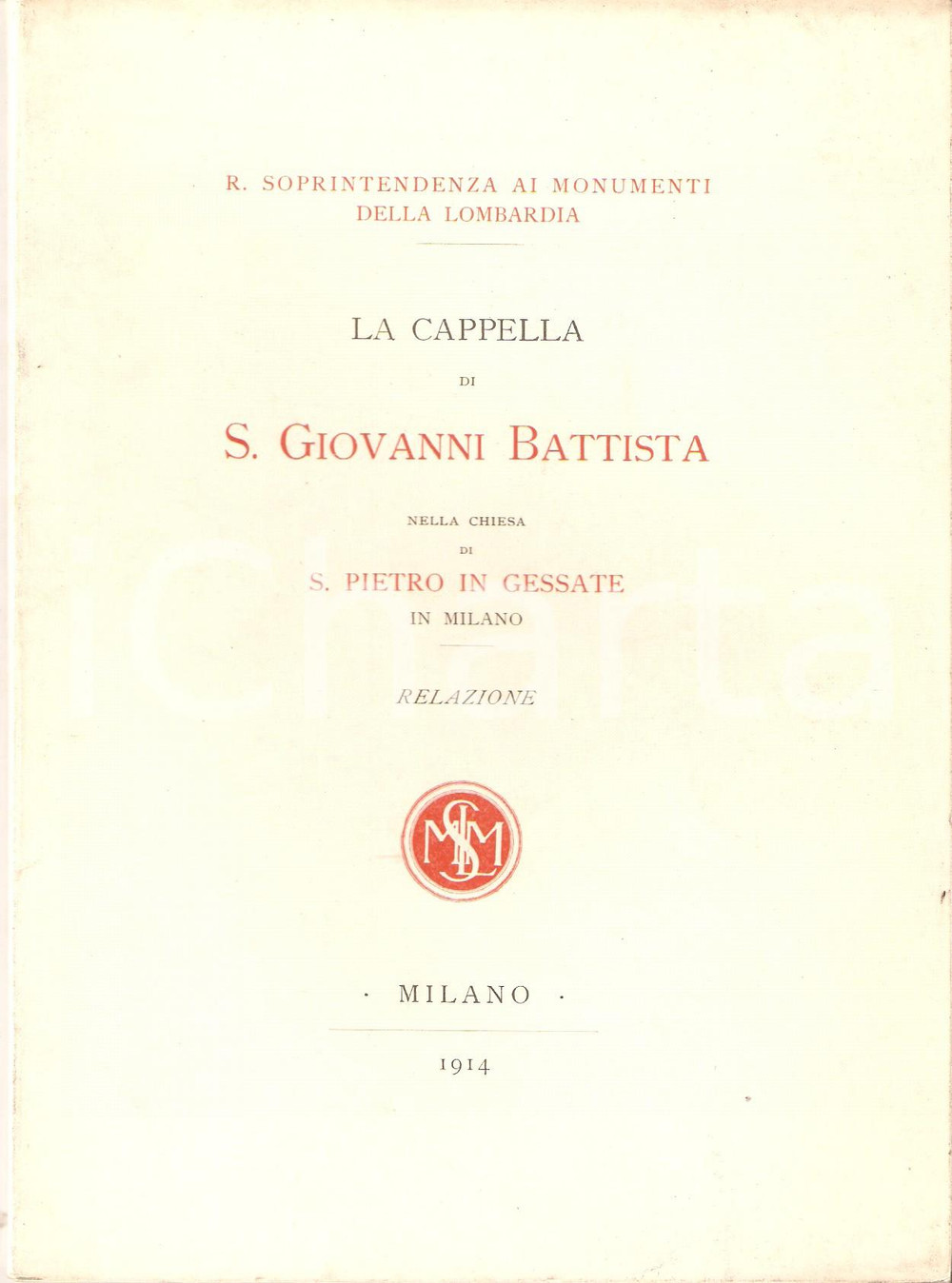 Libro, pubblicazione d epoca 1914 MILANO San Pietro in Gessate  Cappella San Giovanni Battista Relazione 1