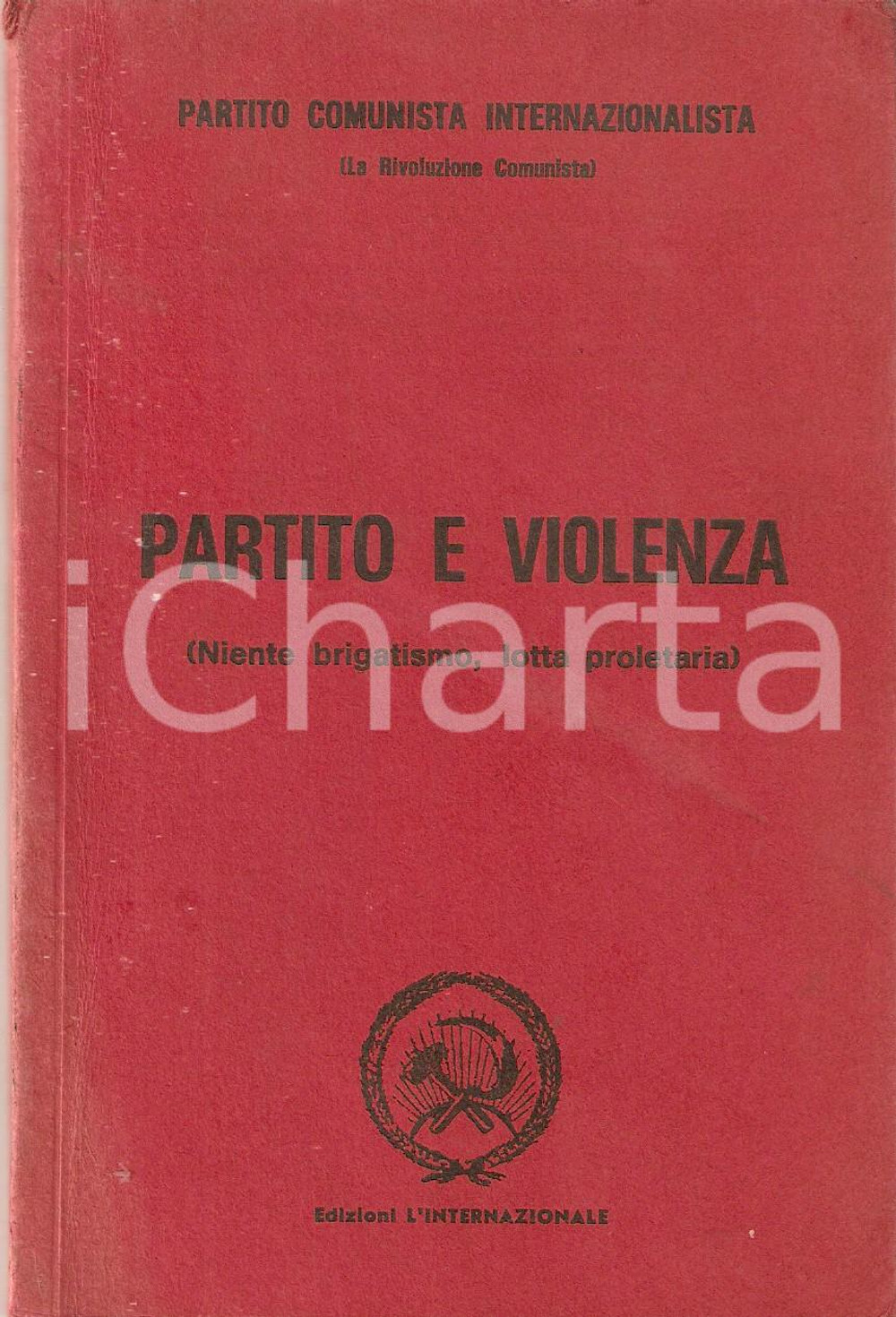 Libro, pubblicazione d epoca 1970 ca PCINT Partito e violenza  Niente brigatismo, lotta proletaria Libretto 1