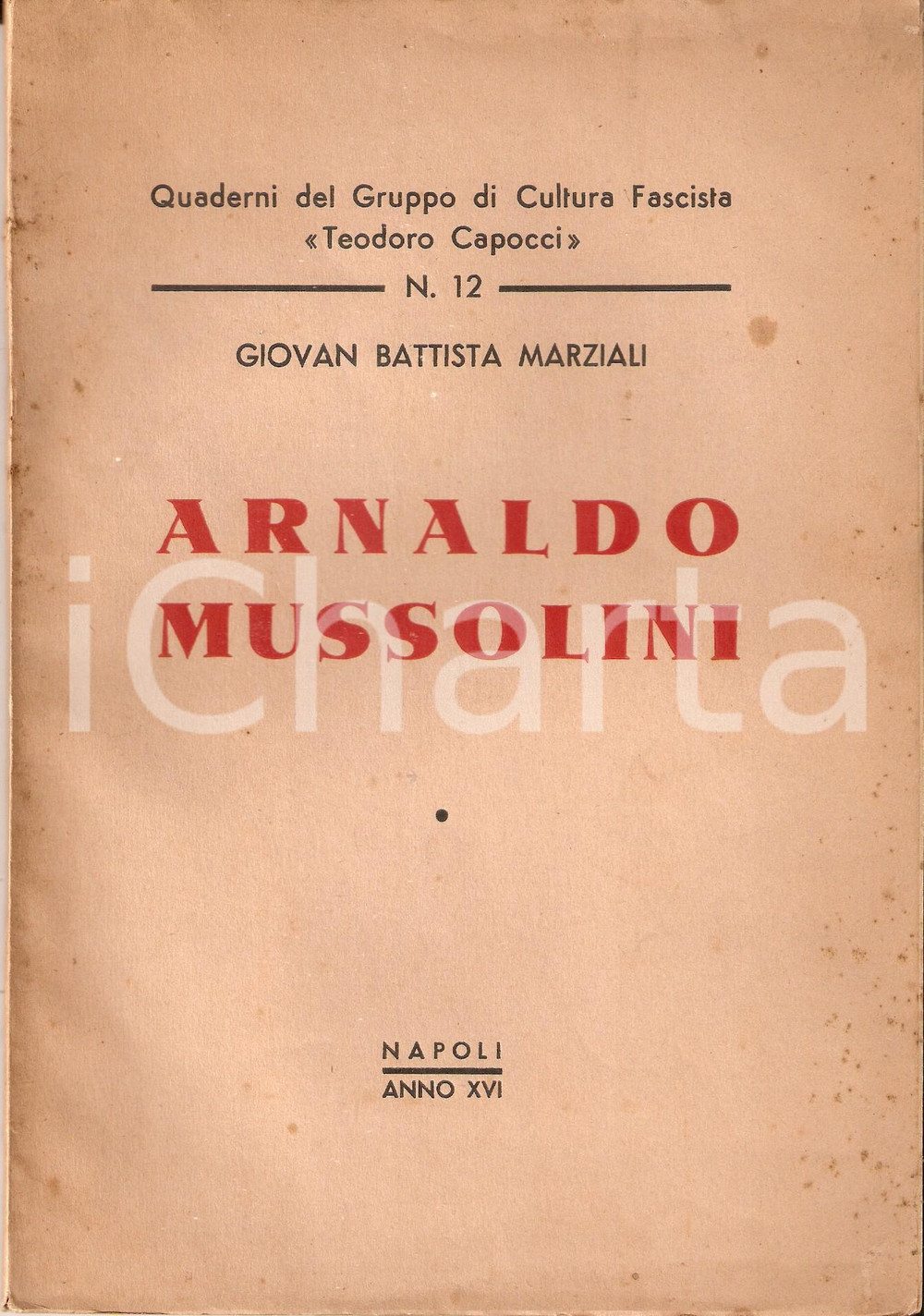 Libro, pubblicazione d epoca 1938 Giovan Battista MARZIALI Arnaldo Mussolini Gruppo cultura fascista CAPOCCI 1