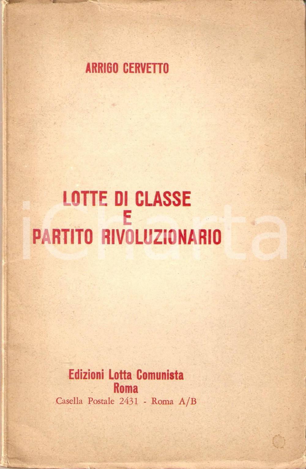 Libro, pubblicazione d epoca 1966 Arrigo CERVETTO Lotta di classe e partito rivoluzionario Ed LOTTA COMUNISTA 1