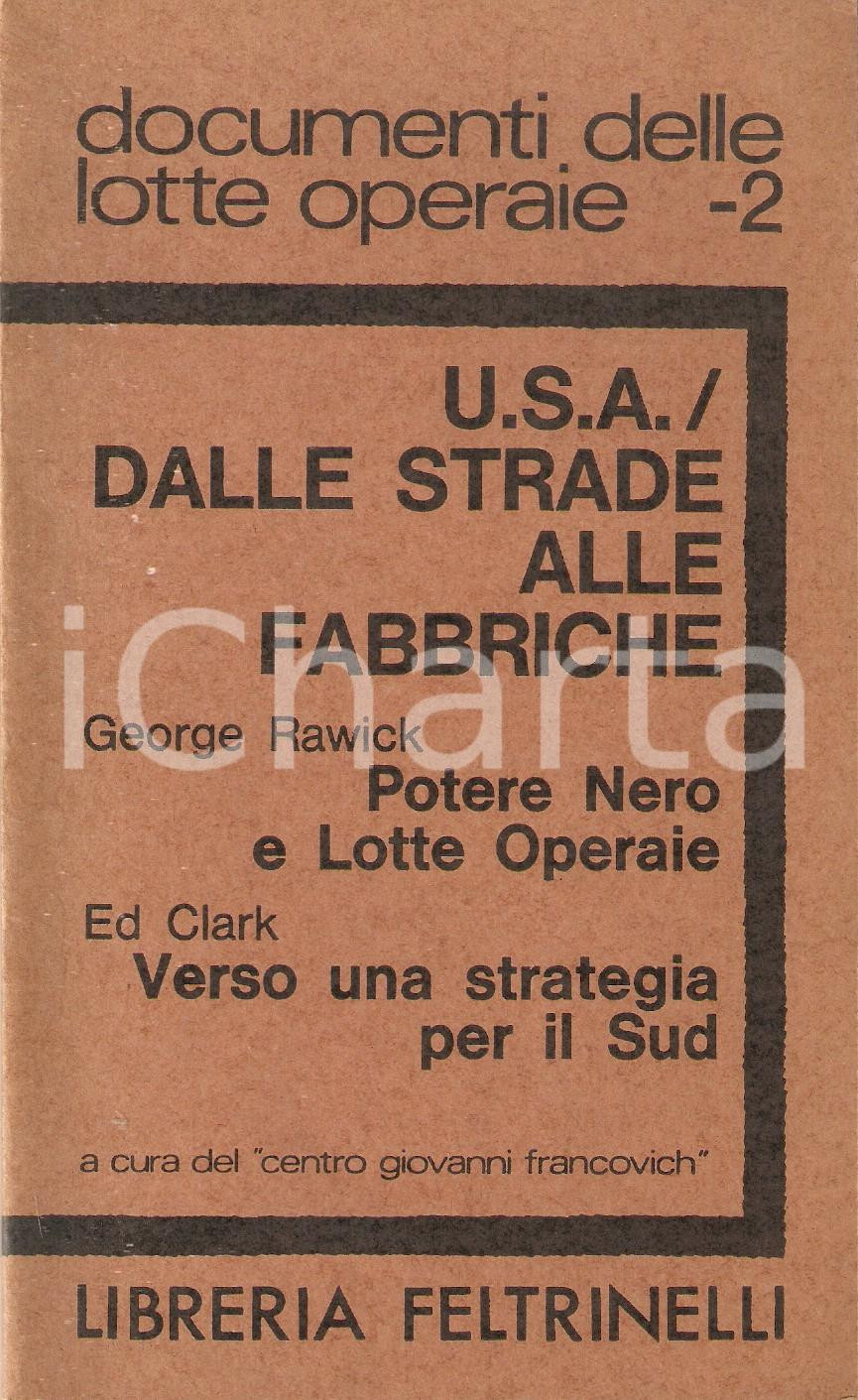 Libro, pubblicazione d epoca 1968 George RAWICK Ed CLARK  USA: dalle strade alle fabbriche FELTRINELLI 1