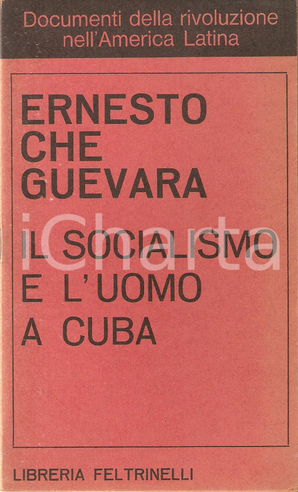 Libro, pubblicazione d epoca 1967 Ernesto CHE GUEVARA Il socialismo e l uomo a Cuba Libreria FELTRINELLI 1