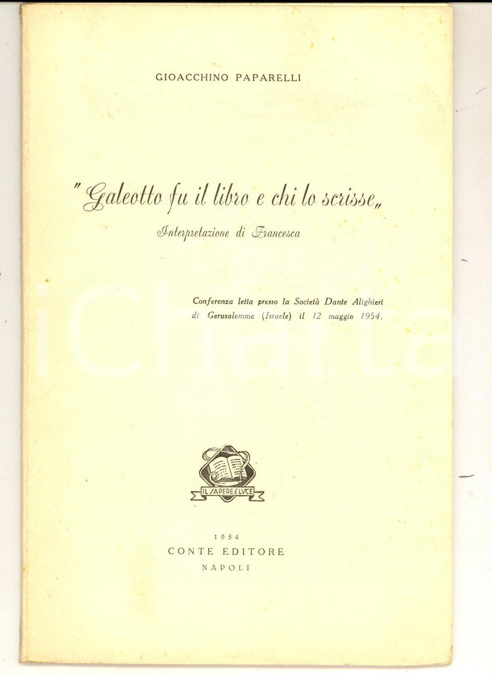 Libro, pubblicazione d epoca 1954 Gioacchino PAPARELLI Galeotto fu il libro e chi lo scrisse CONTE Editore 1