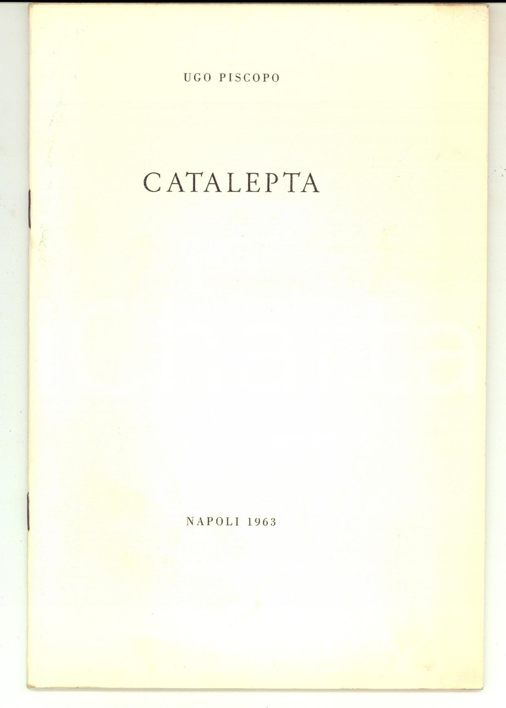 Libro, pubblicazione d epoca 1963 Ugo PISCOPO Catalepta Prima edizione ARTE TIPOGRAFICA NAPOLI 1
