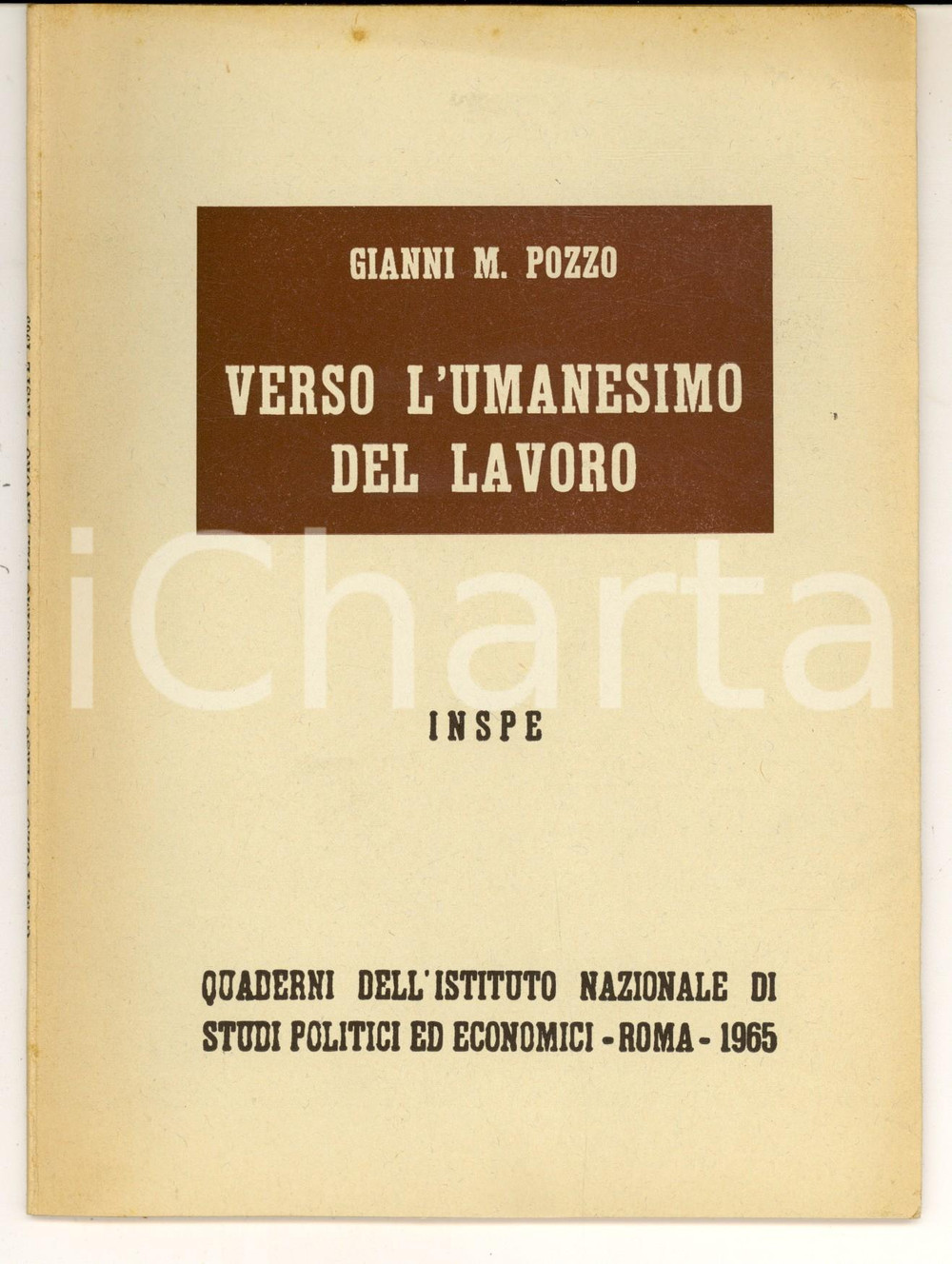 Libro, pubblicazione d epoca 1965 Gianni M. POZZO Verso l umanesimo del lavoro Quaderni INSPE ROMA 1