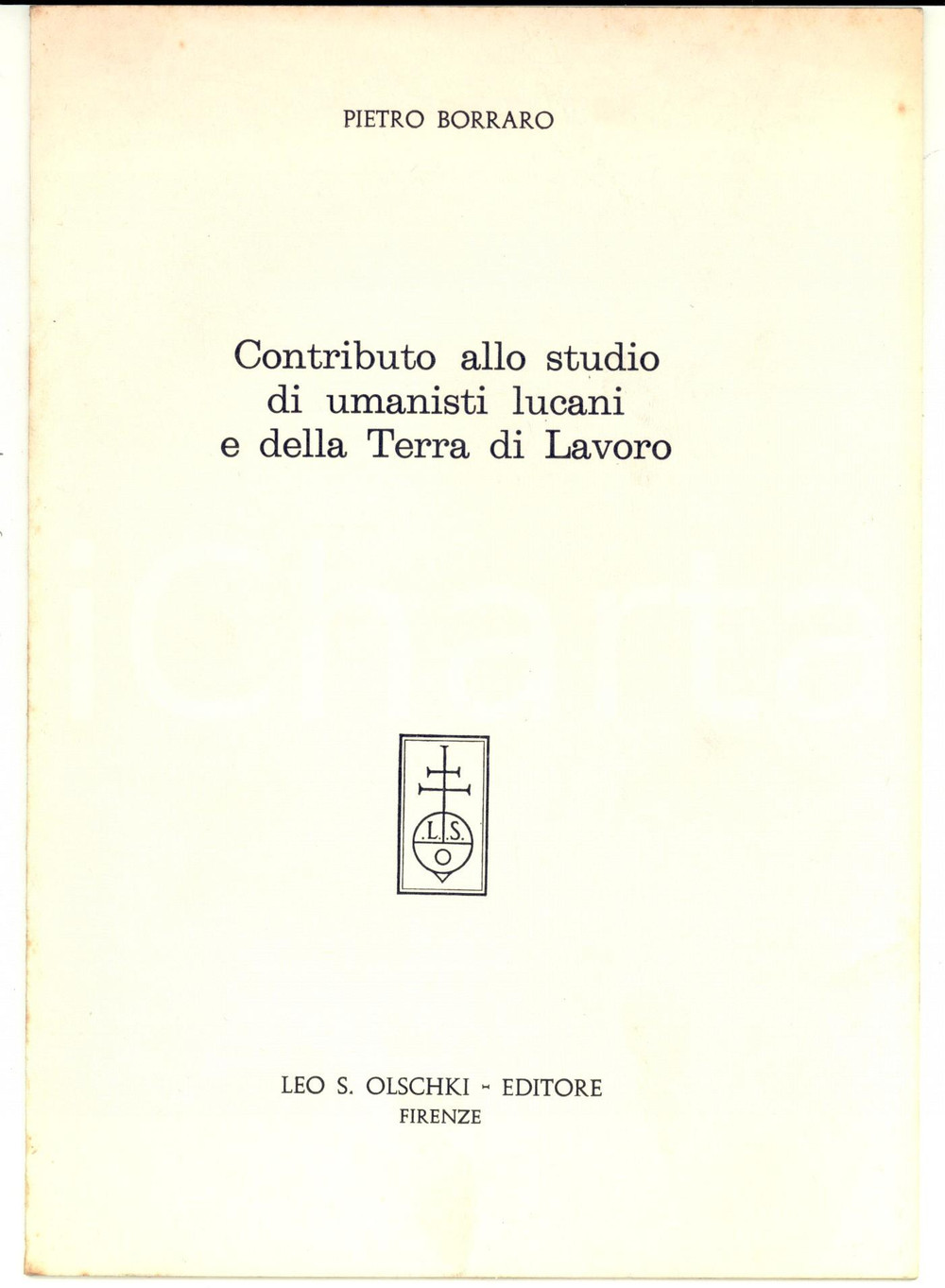 Libro, pubblicazione d epoca 1968 Pietro BORRARO Studio di umanisti lucani e della Terra di Lavoro OLSCHKI 1