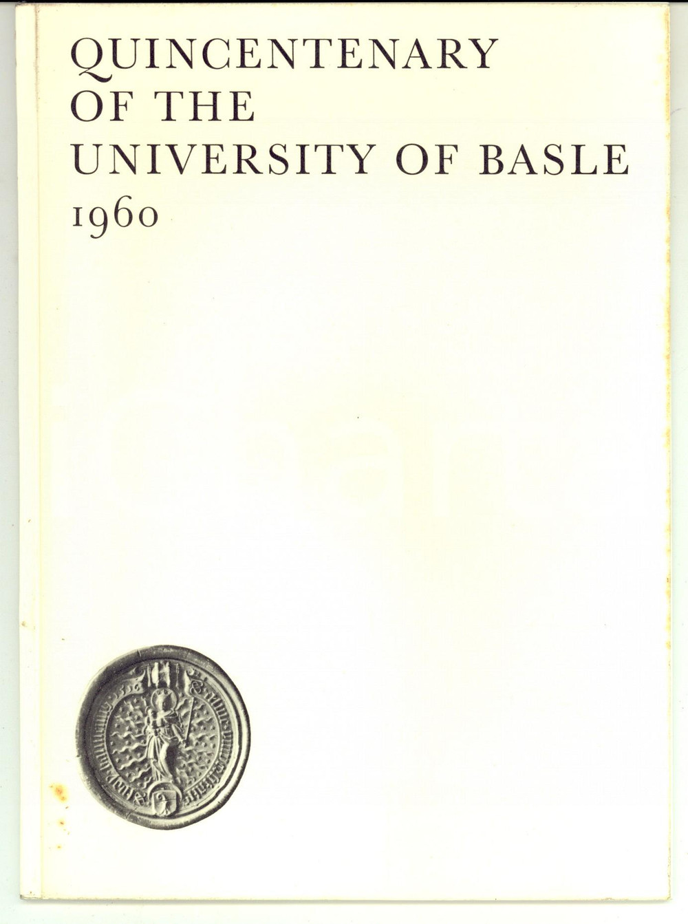 1960 SWITZERLAND Quincentenary of the UNIVERSITY OF BASLE *ILLUSTRATED 38 pp.   Pubblicazione commemorativa, realizzata in occasione dei 500 anni dell'universit&agrave; di Basilea. CONDIZIONi: FAIR  (lieve aderenza tra le pagine)PAGINE: 38     originale e autentica 1