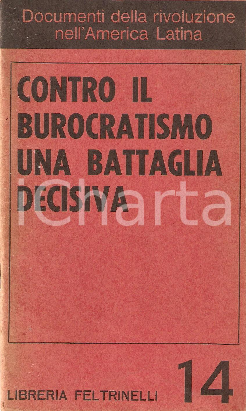 Libro, pubblicazione d epoca 1968 AMERICA LATINA Contro il burocratismo una battaglia decisiva FELTRINELLI 1