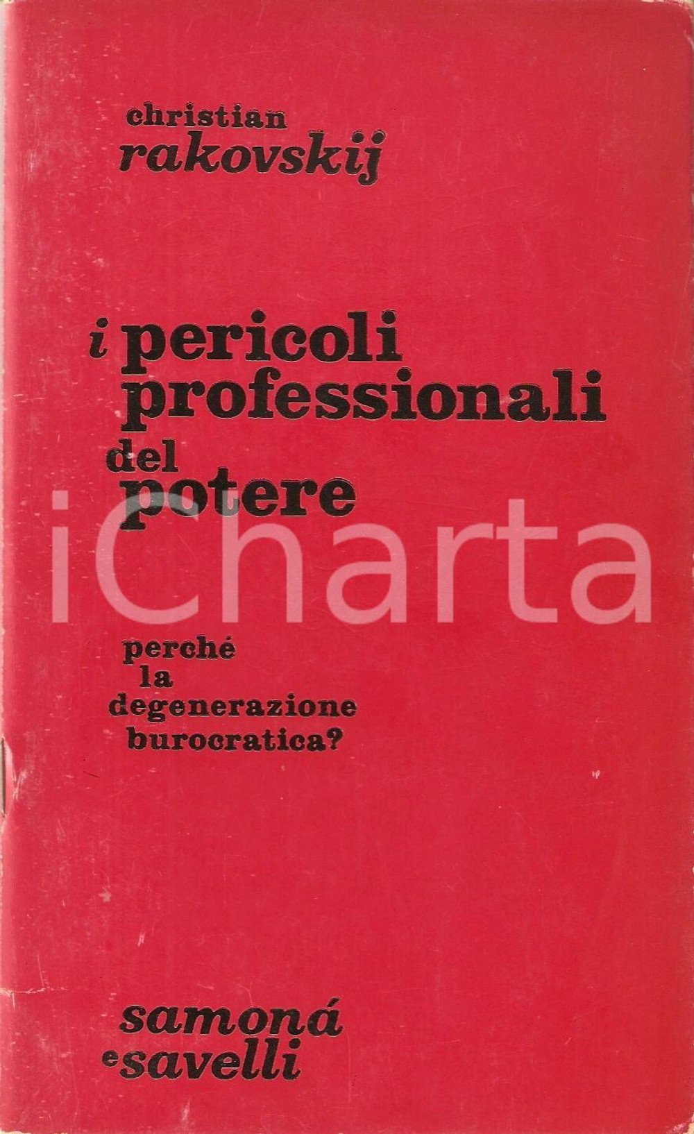 Libro, pubblicazione d epoca 1967 Christjan RAKOVSKIJ I pericoli professionali del potere SAMONA  E SAVELLI 1