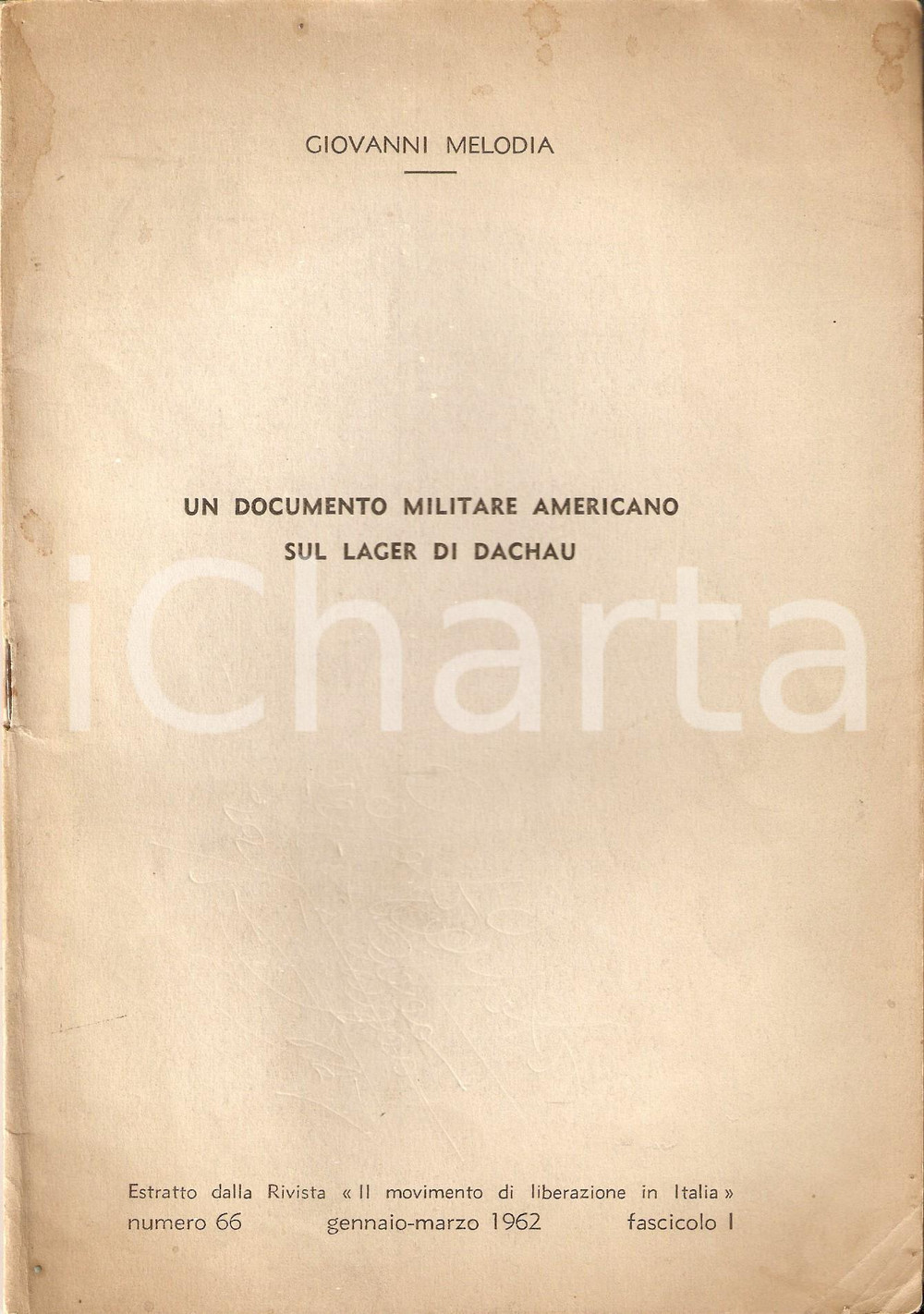 Libro, pubblicazione d epoca 1962 Giovanni MELODIA Un documento militare americano su lager di DACHAU 1