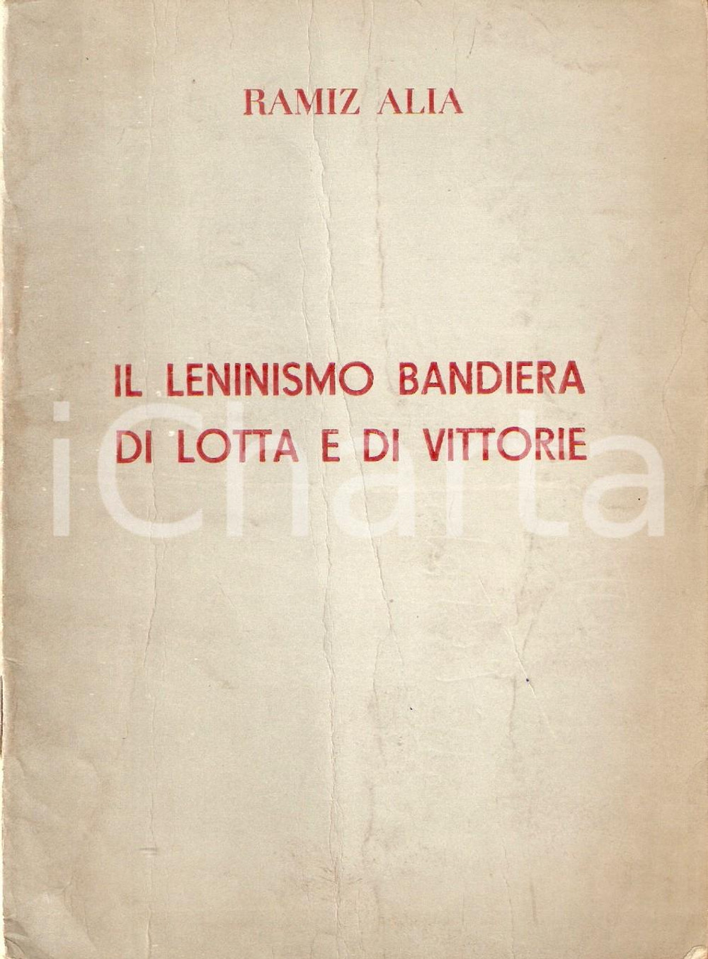 1970 Ramiz ALIA Il leninismo bandiera di lotta e di vittorie *Ed. NAIM FRASHERI Libretto orginale d'epoca.EDITORE: Casa editrice Naim Frasheri - TiranaPAGINE: 44 CONDIZIONI: POOR (segni a biro e profonde piegature in copertina)     originale e autentica 1