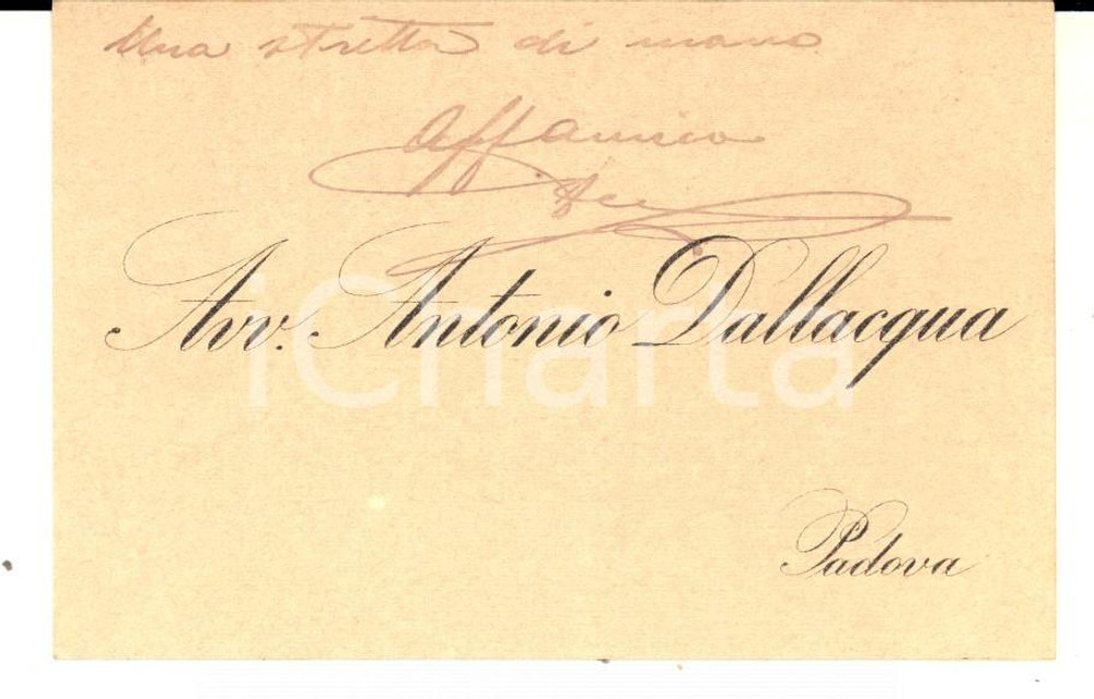 1901 PADOVA Avv. Antonio DALLACQUA - Biglietto da visita con messaggio autografo   CONDIZIONI: G      originale e autentica 1