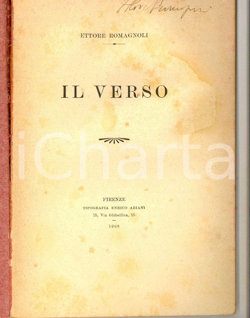 Libro, pubblicazione d epoca 1908 Ettore ROMAGNOLI Il verso  Tip. Enrico ARIANI Invio autografo 1