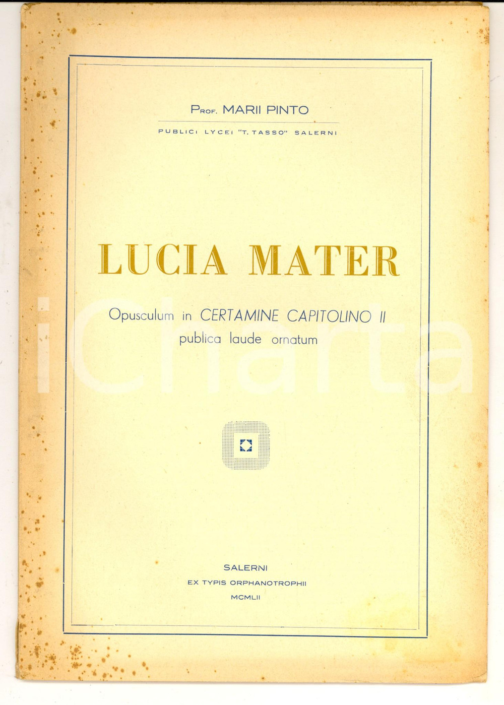 Libro, pubblicazione d epoca 1952 Mario PINTO Lucia Mater  Opusculum in Certamine capitolino AUTOGRAFO 1