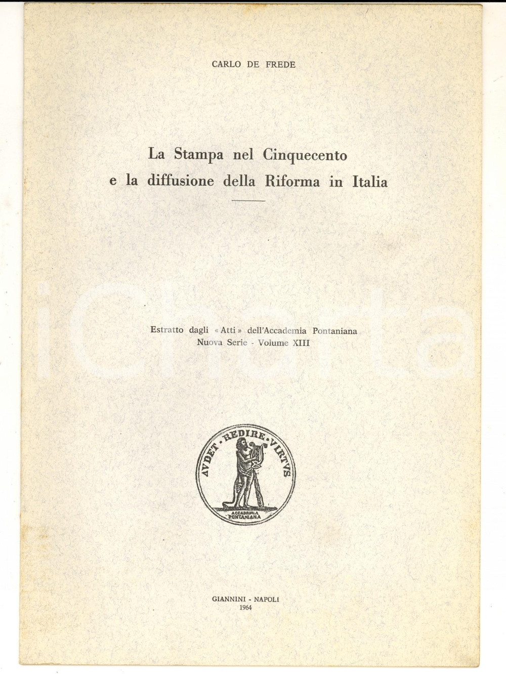 Libro, pubblicazione d epoca 1964 Carlo DE FREDE La stampa nel Cinquecento e la Riforma in Italia 1
