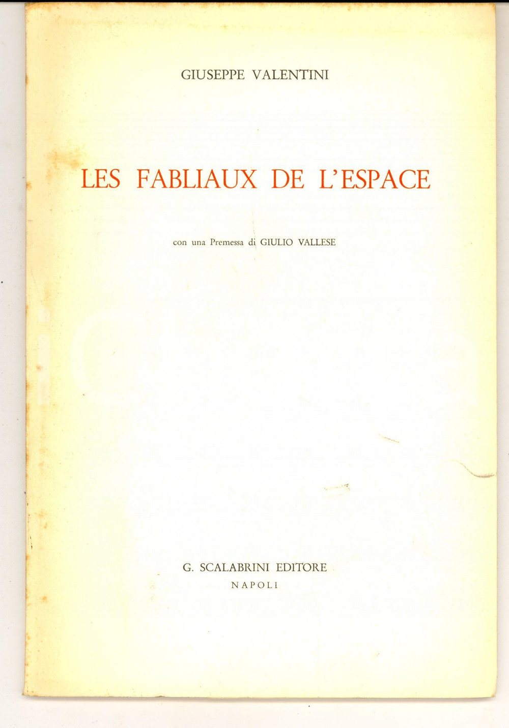 Libro, pubblicazione d epoca 1965 Giuseppe VALENTINI Les fabliaux de l espace  Ed. SCALABRINI NAPOLI 1
